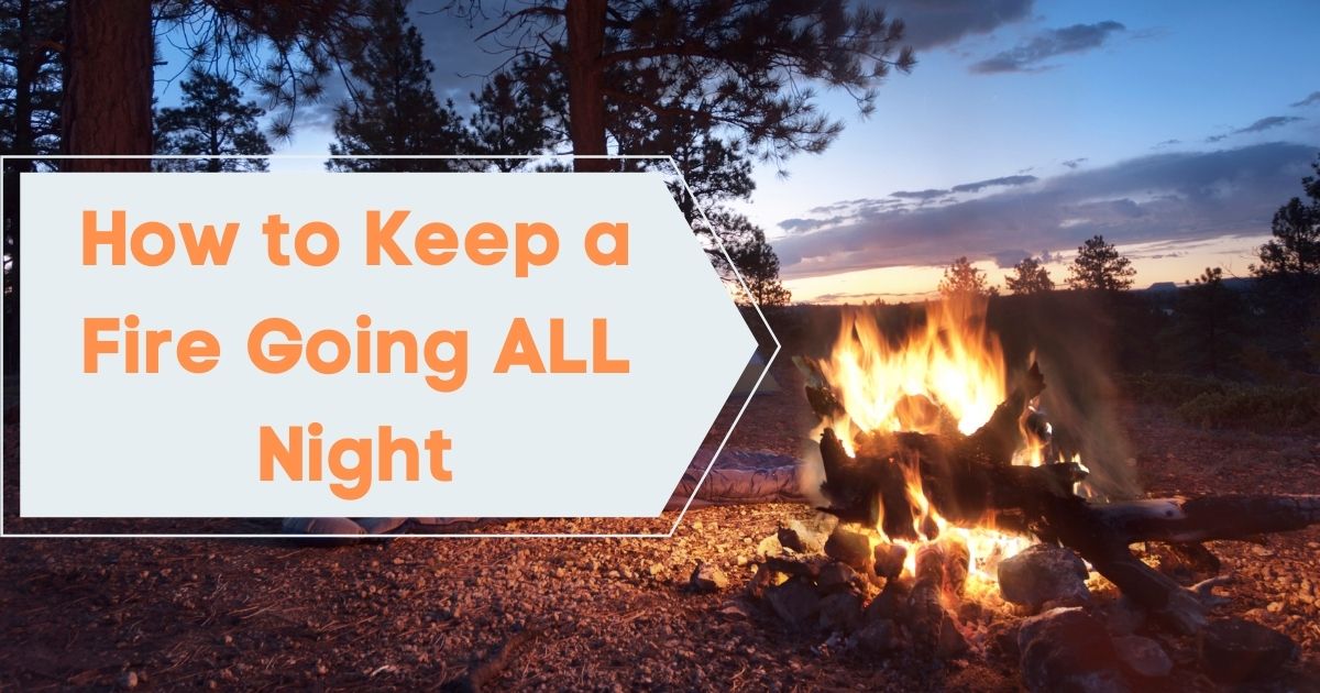 how to keep a fire going all night