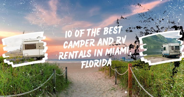 10 Of The Best Camper And RV Rentals In Miami